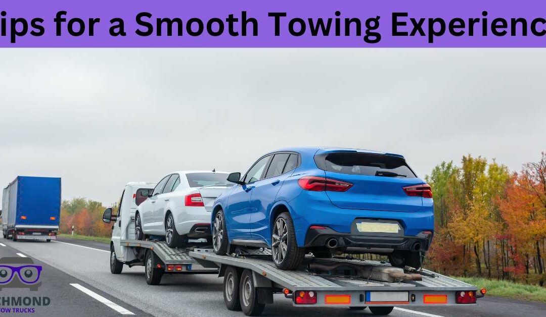 Tips for a Smooth Towing Experience